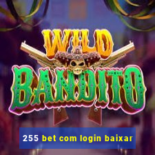 255 bet com login baixar